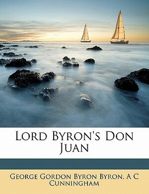 Lord Byron's Don Juan by Allan Cunningham, Lord Byron