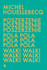 Poszerzenie pola walki by Michel Houellebecq