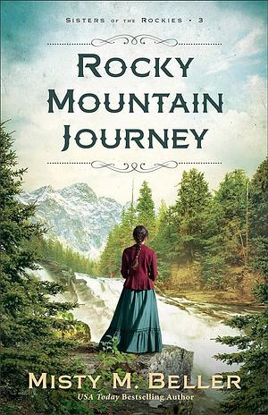Rocky Mountain Journey by Misty M. Beller