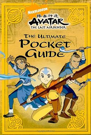 Avatar: The Last Airbender: The Ultimate Pocket Guide by Tom Mason, Dan Danko
