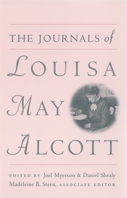 The Journals of Louisa May Alcott by Louisa May Alcott