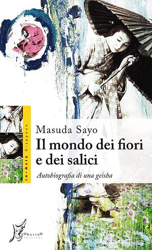 Il mondo dei fiori e dei salici by Sayo Masuda