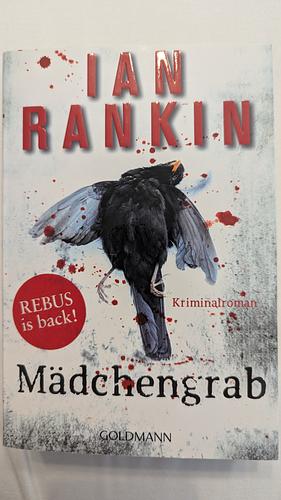 Mädchengrab: Kriminalroman by Ian Rankin