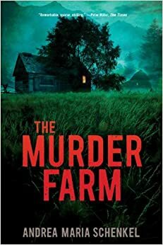 The Murder Farm by Andrea Maria Schenkel