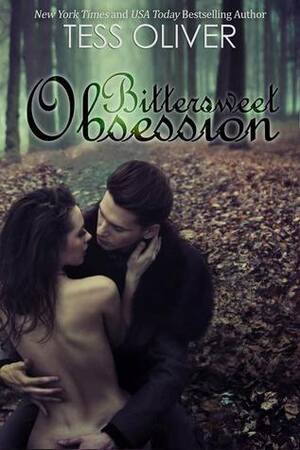 Bittersweet Obsession by Tess Oliver