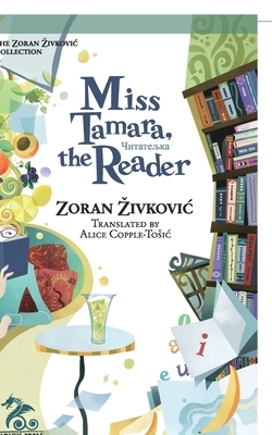 Miss Tamara, the Reader by Zoran Živković