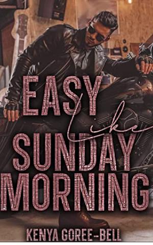 Easy Like Sunday Morning by Kenya Goree-Bell
