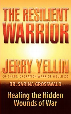 The Resilient Warrior by Jerry Yellin, Sarina J. Grosswald