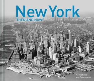 New York Then and Now(r): Compact Edition by Marcia Reiss