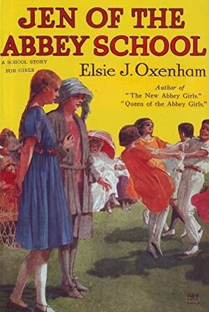 Jen of the Abbey School by Elsie J. Oxenham