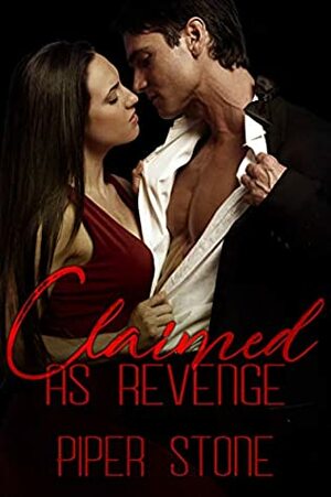 Claimed as Revenge by Piper Stone