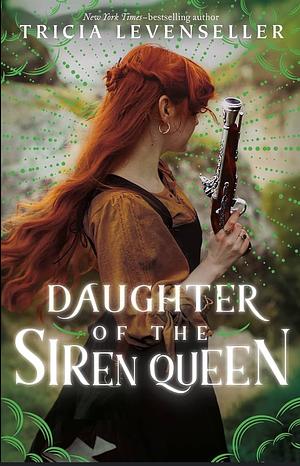 Daughter of the Siren Queen by Tricia Levenseller