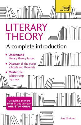 Literary Theory: A Complete Introduction by Sara Upstone