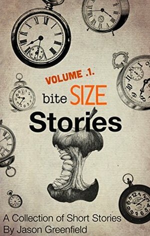 Bite Size Stories by Rachel Wollaston, Noah Boddy, Jason Greenfield, Michele Potter, Paul Westley
