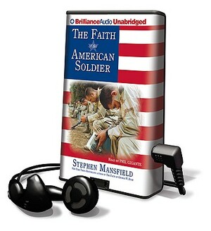 The Faith of the American Soldier by Stephen Mansfield