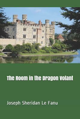 The Room in the Dragon Volant by J. Sheridan Le Fanu