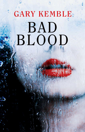 Bad Blood by Gary Kemble