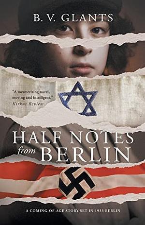 Half Notes From Berlin by B.V. Glants