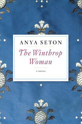 The Winthrop Woman by Anya Seton