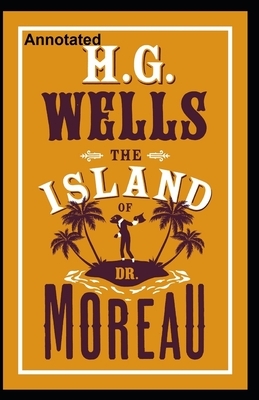 The Island of Dr. Moreau Annotated by H.G. Wells