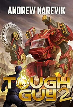 Tough Guy 2: A Superhero LitRPG Adventure by Andrew Karevik, LitRPG Freaks