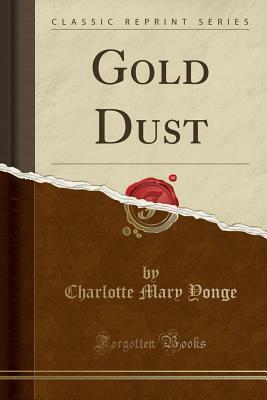 Gold Dust by Charlotte Mary Yonge