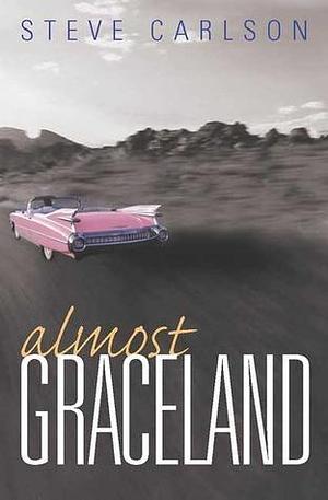 Almost Graceland by Steve Carlson, Steve Carlson