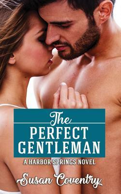 The Perfect Gentleman: A Harbor Springs Novel by Susan Coventry