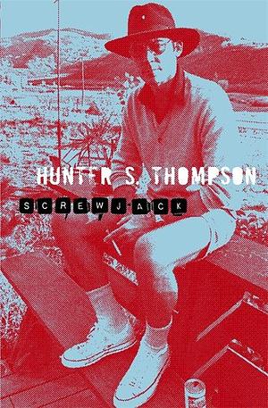 Screwjack by Hunter S. Thompson