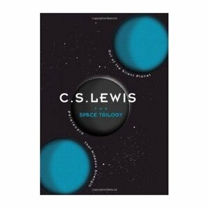 C. S. Lewis Space Trilogy: Out of the Silent Planet / Perelandra / That Hideous Strength by C.S. Lewis