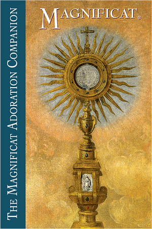 The Magnificat Adoration Companion by Magnificat