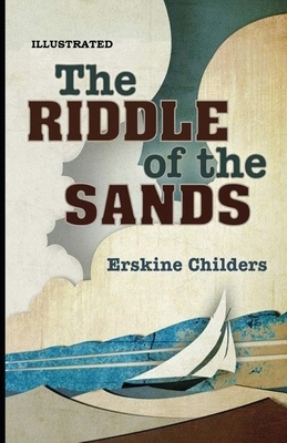 The Riddle of the Sands Illustrated by Erskine Childers