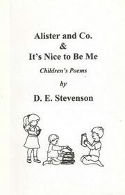 Alister and Co. & It's Nice to Be Me: Children's Poems by D.E. Stevenson by D.E. Stevenson