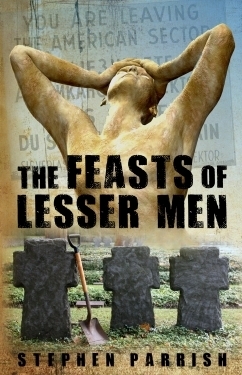 The Feasts of Lesser Men by Stephen Parrish