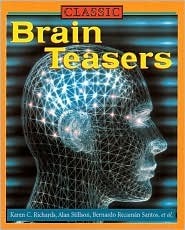 Classic Brain Teasers by Bernardo Recáman Santos, Alan Stillson, Karen C. Richards