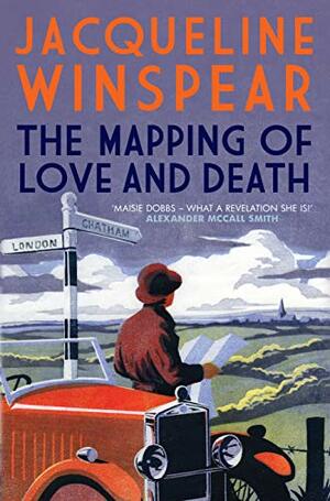 The Mapping Of Love And Death by Jacqueline Winspear