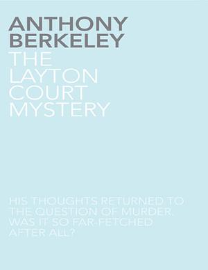 The Layton Court Mystery by Anthony Berkeley