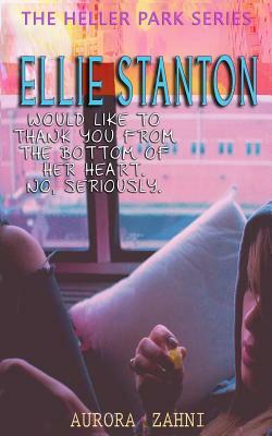 Ellie Stanton: Would Like to Thank You From the Bottom of Her Heart. No, Seriously by Aurora Zahni