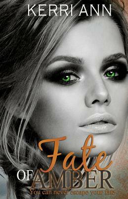 Fate of Amber by Kerri Ann