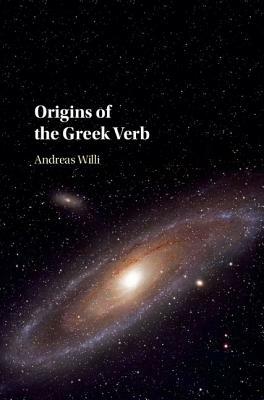 Origins of the Greek Verb by Andreas Willi