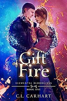 Gift of Fire by C.L. Carhart