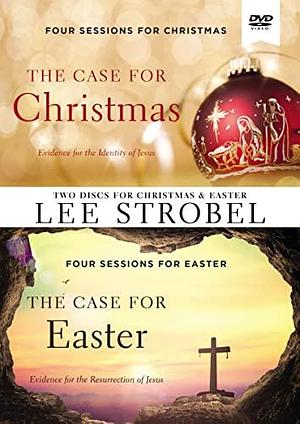 The Case for Christmas / the Case for Easter: Four Sessions for Easter by Lee Strobel