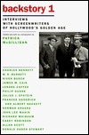 Backstory 1: Interviews With Screenwriters of Hollywood's Golden Age by Patrick McGilligan