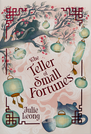 The Teller of Small Fortunes by Julie Leong