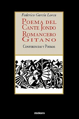 Poema del cante jondo - Romancero gitano (conferencias y poemas) by Federico García Lorca