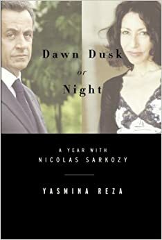 Sarastus – Vuosi Nicolas Sarkozyn kanssa by Yasmina Reza