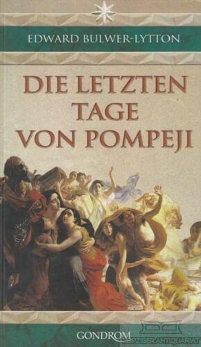 Die letzten Tage von Pompeji: ein historischer Roman by Edward Bulwer Lytton Lytton