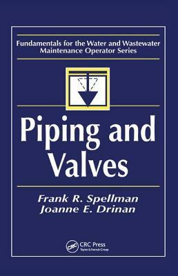 Piping and Valves by Frank R. Spellman