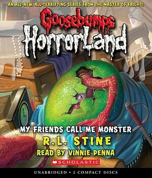 My Friends Call Me Monster (Goosebumps Horrorland #7) by R.L. Stine