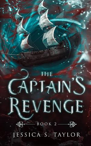 The Captain's Revenge by Jessica S. Taylor